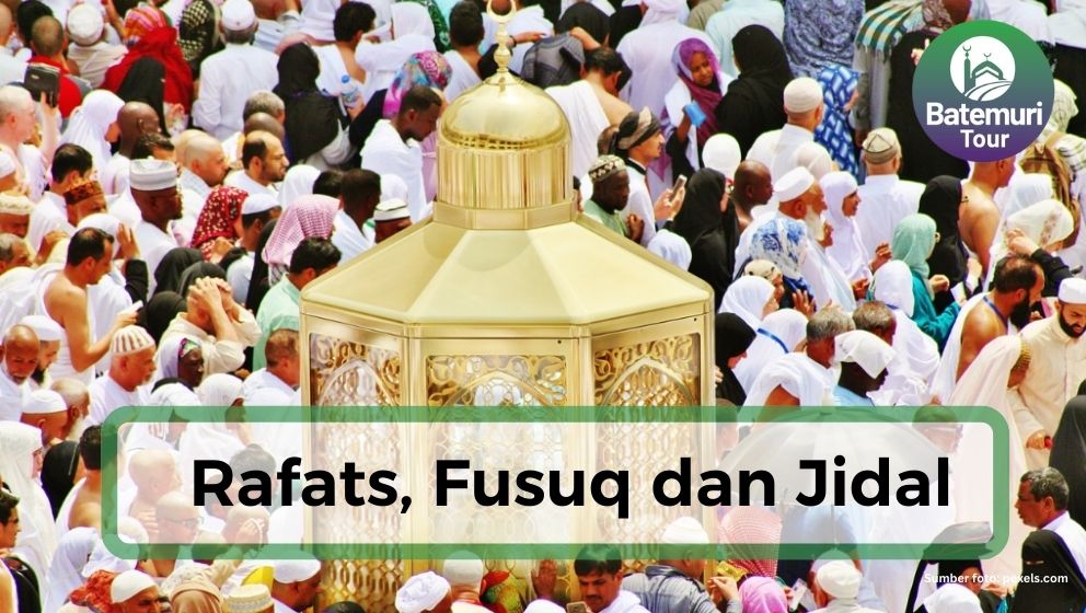 Raih Haji Mabrur,  Hindari Rafats, Fusuq dan Jidal